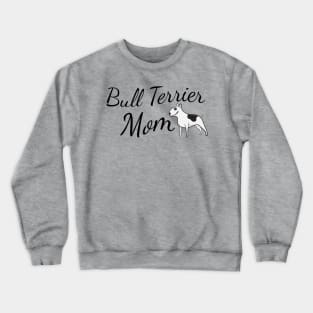 Bull Terrier Mom Crewneck Sweatshirt